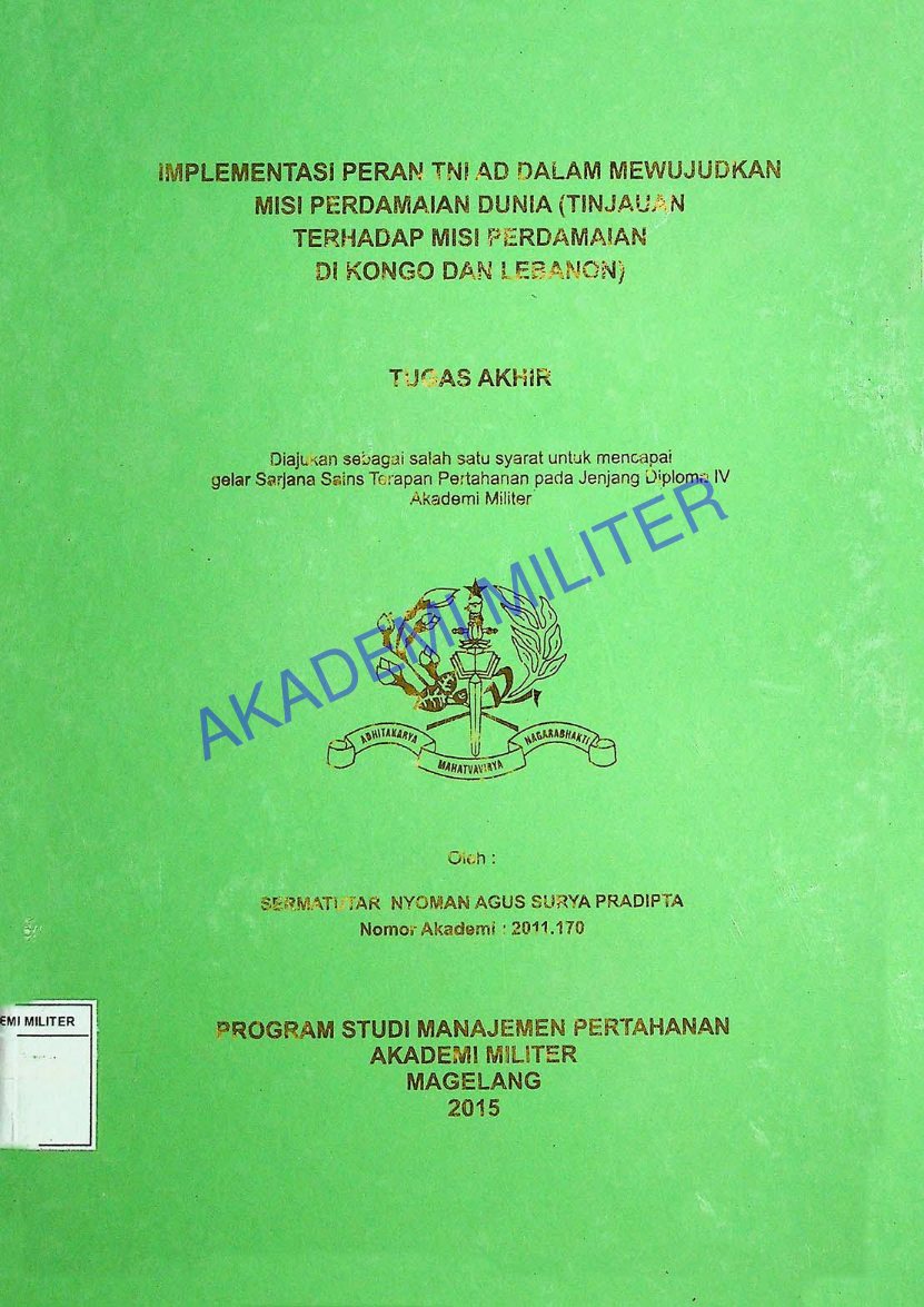 IMPLEMENTASI TNI AD DALAM MEWUJUDKAN MISI PERDAMAIAN DUNIA (TINJAUAN TERHADAP MISI PERDAMAIAN DI KONGO DAN LEBANON)